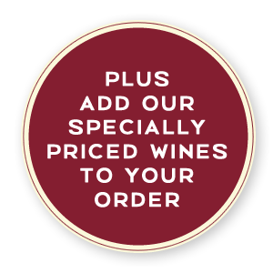 Plus, Add Our Specially-Priced Wine to Your Order